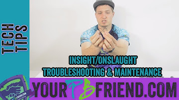 Insight/Onslaught Troubleshooting & Maintenance