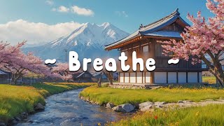 Breathe 🌳 Study/Sleep/Relax [ Lofi Hip Hop - Lofi Music ]
