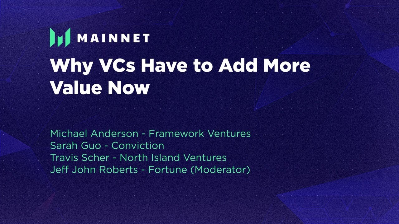 Why VCs Have to Add More Value Now - Messari Mainnet 2022