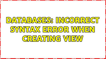 Databases: Incorrect syntax error when creating view