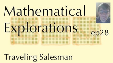 Math Explorations Ep28, The Traveling Salesman Problem (Apr 19, 2022)