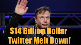 Elon Musk Has Most Expensive Twitter Melt Down In History! 14 Billion Dollars!