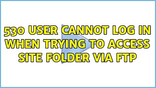 530 USer cannot log in when trying to access site folder via FTP