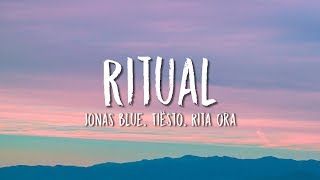 Tiësto, Jonas Blue, Rita Ora - Ritual (Lyrics)