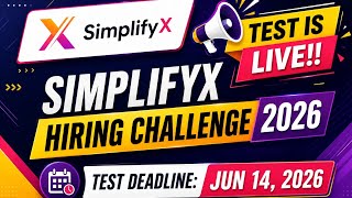 SimplifyX Hiring Challenge 2026 🔥 | Test is LIVE Now | Test Deadline: 14 June 2026!!