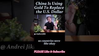 China Is Using Gold To Replace the U.S. Dollar