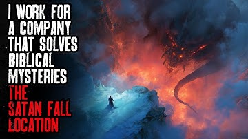 I Work for a Company that Solves Biblical Mysteries - The Satan Fall Location