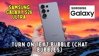 How to Turn On Text Bubble (Chat Bubbles) on Samsung Galaxy S26 Ultra