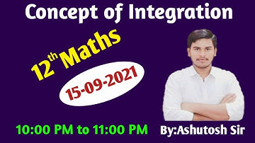 12th Maths || Basic Integration || 15 September 2021 || By:Ashutosh sir