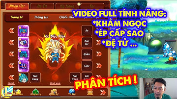 Gọi Rồng Online - Phân Tích Video Full Tính Năng Khảm Ngọc , Ép Cấp Sao , Đệ Tử Và Tiền Tệ