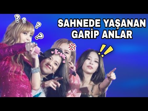 BLACKPİNK'İN SAHNEDE YAŞADIĞI EN GARİP VE KOMİK ANLAR