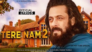 Tere Naam 2 | Tere Bina - Full Song | Salman Khan | Official Lyrics | Sameer Khan