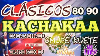 80 90 clásicos kachakaa omòpé kuete TAIRO MIX DJ
