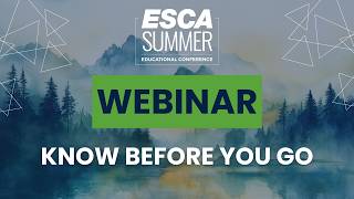 ESCA 2026 Summer Educational Conference: Know before you go Webinar