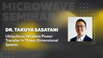 Ubiquitous wireless power transfer in three-dimensional spaces | Dr. Takuya Sasatani