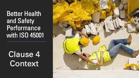 Better OHS Performance with ISO 45001 - Clause 4 Context