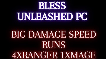 Bless Unleashed PC  #1 EU Wolf Ranger |  4x ranger Abby 40 and lair 40 speed run back to back