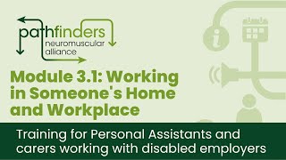 Module 3.1: Working in Someone's Home and Workplace  PA Training Programme