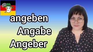 126. angeben, Abgabe, Angeber, Angeberei...