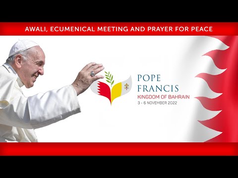 Awali, Ecumenical Meeting and Prayer for Peace, 4 November 2022, Pope Francis