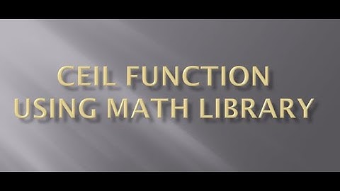 C Programming Math Library | Ceil function
