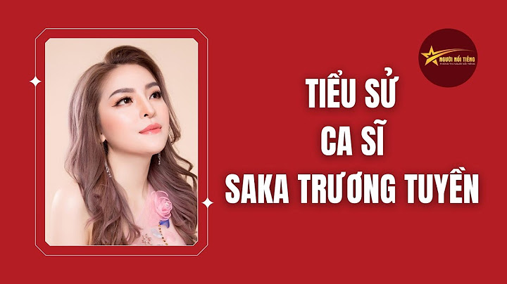 Saka trương tuyền sinh năm bao nhiêu năm 2024