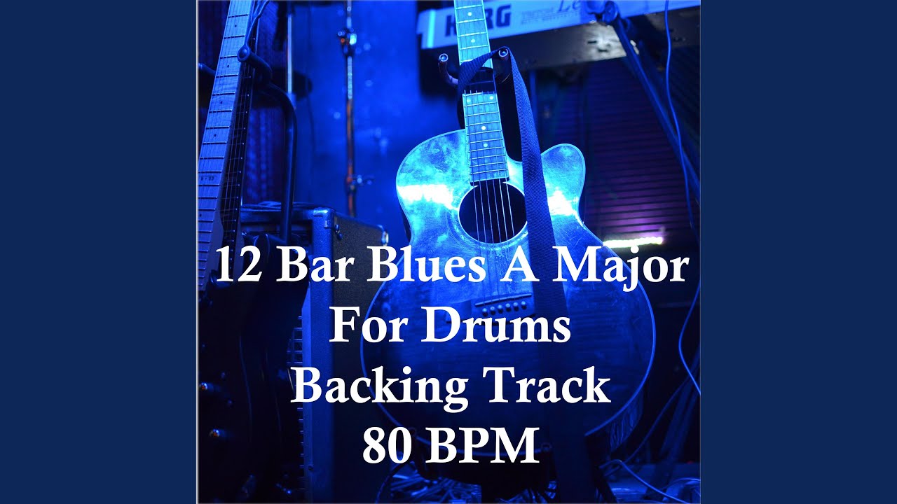 12 Bar Blues in A Major for Drums Backing Track 80 BPM, Vol. 1 - YouTube