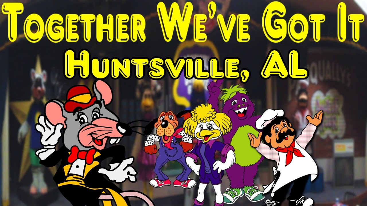 Together We've Got It - Chuck E. Cheese's Huntsville, AL