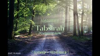 Nasheed (Tabsirah) - |Slowed + Reverb| #nasheed#muhammadalmuqit #lofi #slowed #nasyid #reverb#vocals