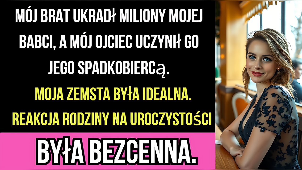 Mój brat ukradł miliony mojej babci, a mój ojciec uczynił go jego spadkobiercą. Moja zemsta była