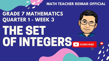 THE SET OF INTEGERS | MATHEMATICS 7 | MELCS Q1-W3 | TAGALOG VERSION | TEACHER REIMAR