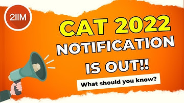 CAT 2022 Notification is OUT! | What should you know? | Start your CAT prep with 2IIM CAT Coaching