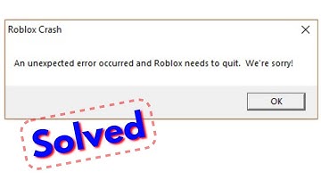 Roblox Crash fix An unexpected error occurred and Roblox needs to quit. We