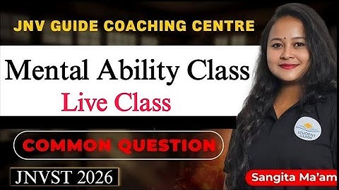 Mental Ability Part 3 Class ||নৱোদয় বাচনি পৰীক্ষা 2026 (Live Class)