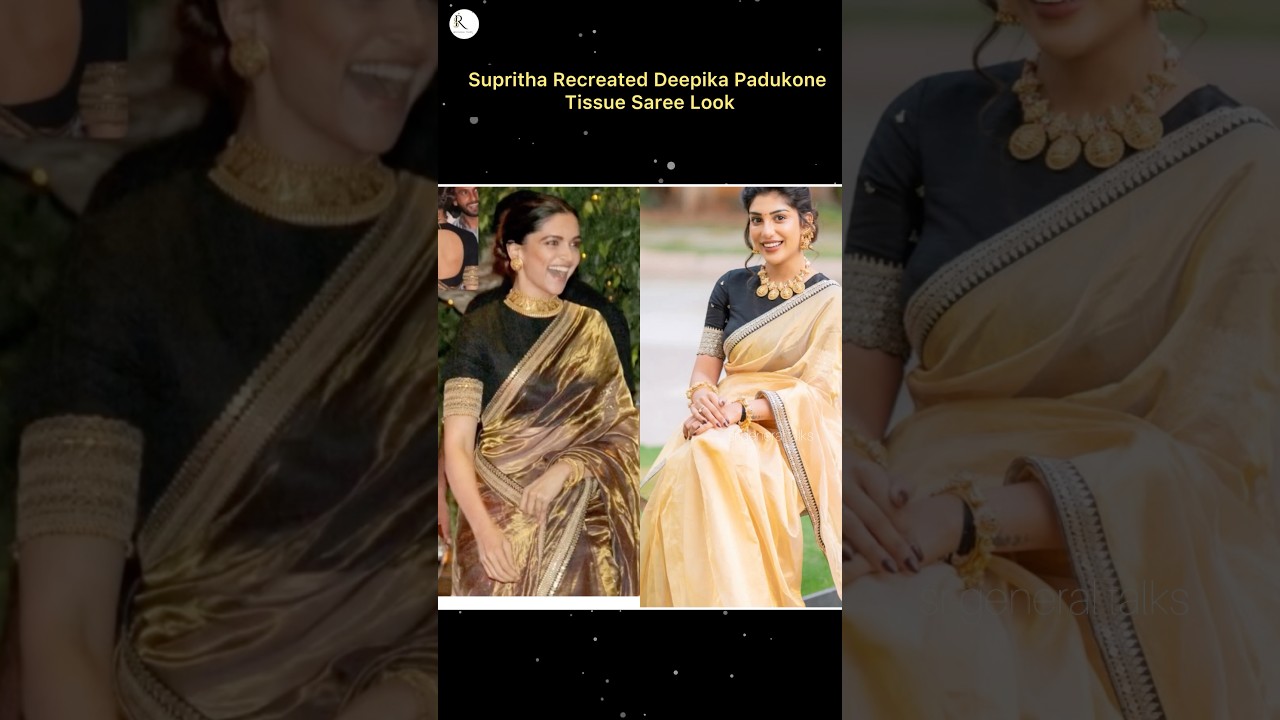 Surekha Vani Daughter Supritha Recreated Deepika Padukone Tissue Saree Look | 