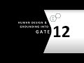 Human Design Gate 12 and Grounding