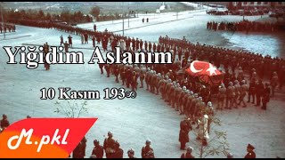 Yiğidim Aslanım - 10 Kasım 193∞