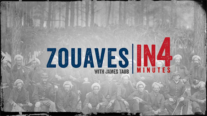 Zouaves: The Civil War in Four Minutes