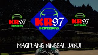 MAGELANG NINGGAL JANJI ( OM SEVEN ) - COVER VIDEO BY KR97_DriverBoys