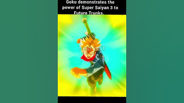 Goku demonstrates the power of Super Saiyan 3 to Future Trunks.