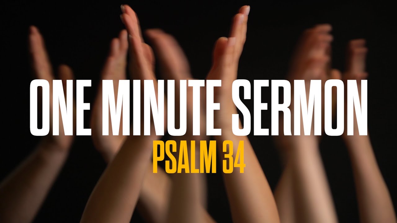 Psalm 34 | One Minute Sermon