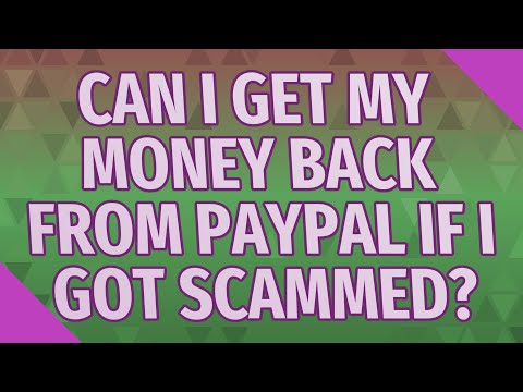 Can I get my money back from PayPal if I got scammed?