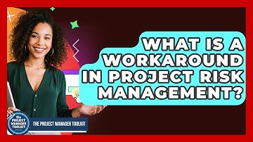 What Is A Workaround In Project Risk Management? - The Project Manager Toolkit