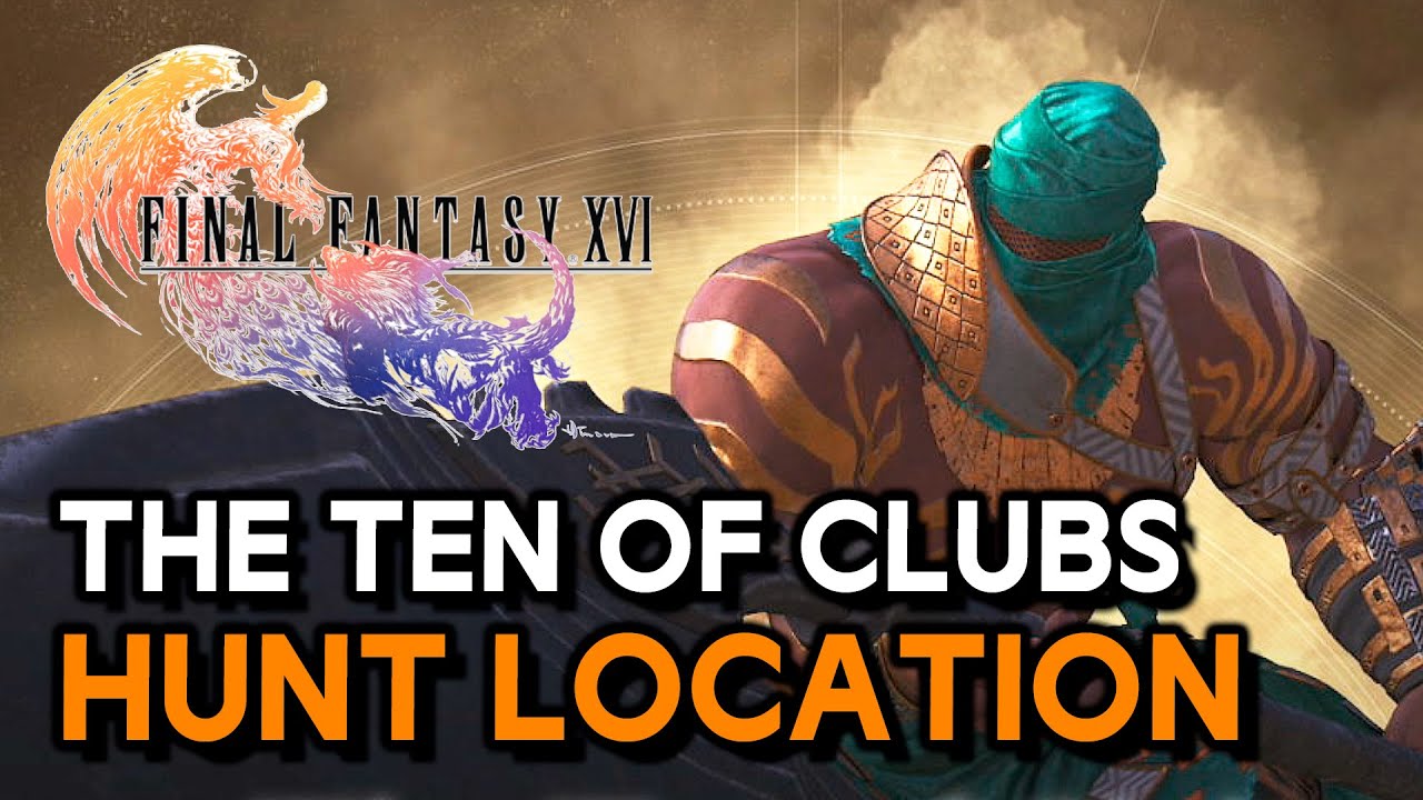 Hunt Board Notorious Mark Locations - Final Fantasy XVI Guide - IGN