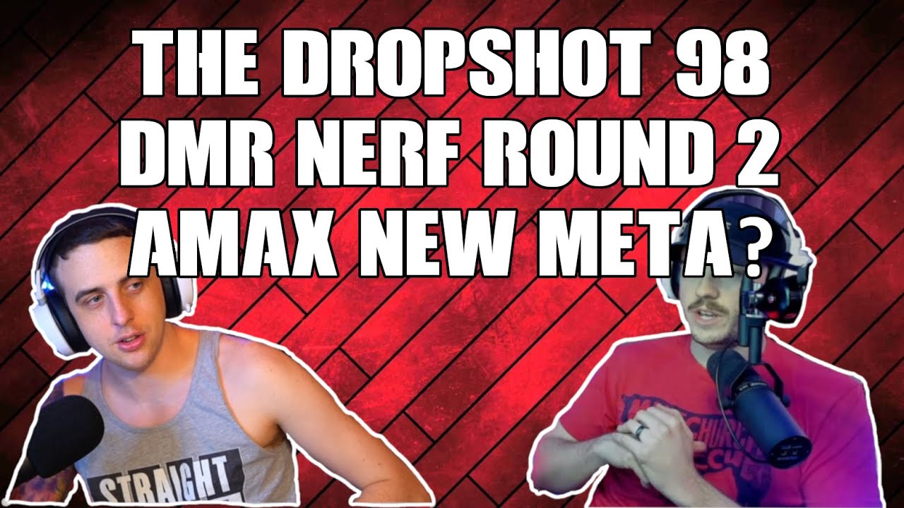 The Dropshot - A Call of Duty Podcast #98: DMR Nerf Round 2 - Amax New Meta?