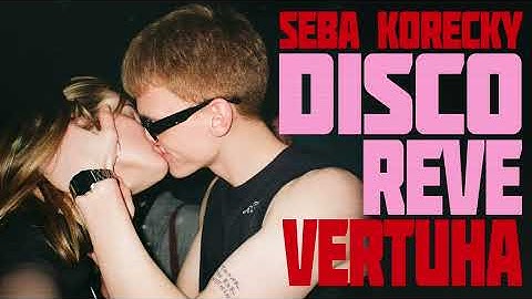 Seba Korecky • Disco Rêve • VERTUHA