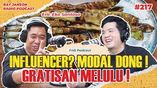 #217 INFLUENCER ? MODAL DONG !! GRATISAN MELULU ! | With ERIC EKO SANTOSO | FNB PODCAST