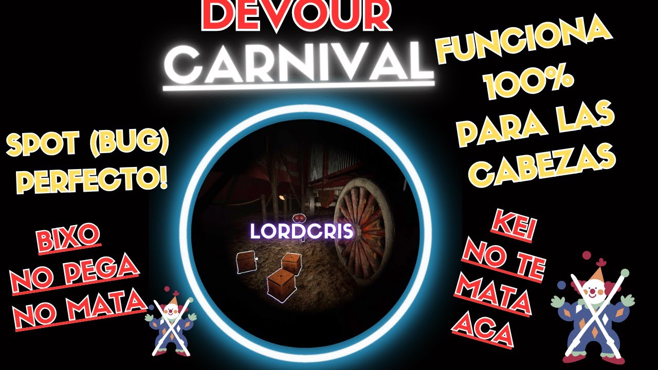 DEVOUR CARNIVAL SPOT (BUG) PARA CABEZAS Y NO MORIR! (YA NO FUNCIONA, LO BLOQUEARON)