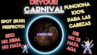 DEVOUR CARNIVAL SPOT (BUG) PARA CABEZAS Y NO MORIR! (YA NO FUNCIONA, LO BLOQUEARON)