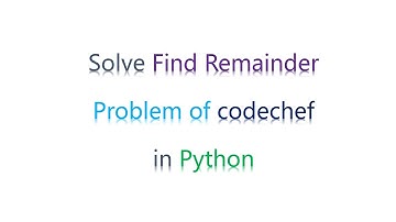 Find Remainder | Codechef | Python
